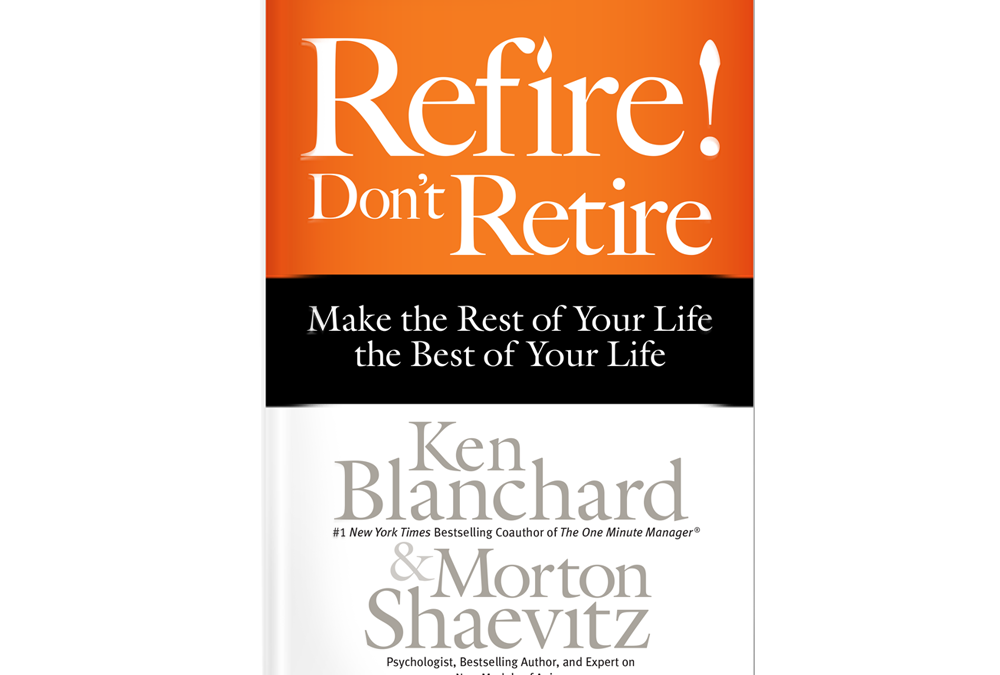 Refire! Don’t Retire – Pt. 3